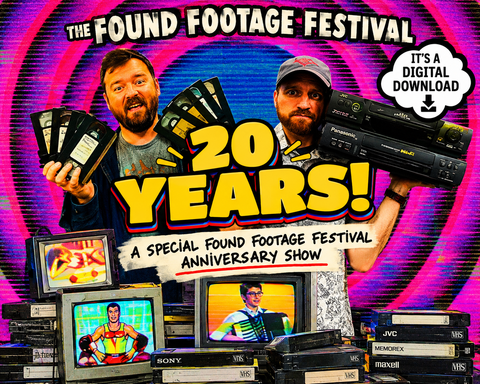 Found Footage Fest's 20th Anniversary Show! - Digital Download