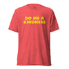 Do Me A Kindness Tee