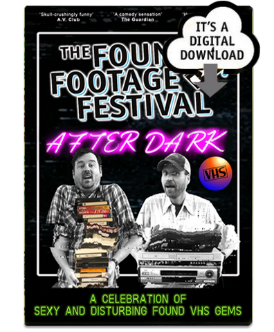 Found Footage Festival After Dark - Digital Download